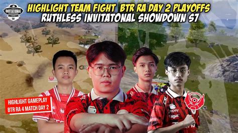 HIGHLIGHT TEAMFIGHT BTR RA DAY 2 PLAYOFFS 4 MATCH RUTHLESS