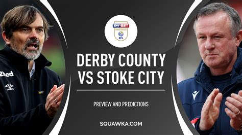 Derby V Stoke Prediction Confirmed Line Ups And Live Stream Championship