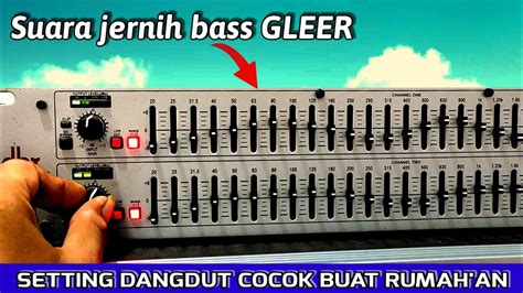 Cara Saya Setting Equalizer Untuk Musik Dangdut Bass Gleer Vokal