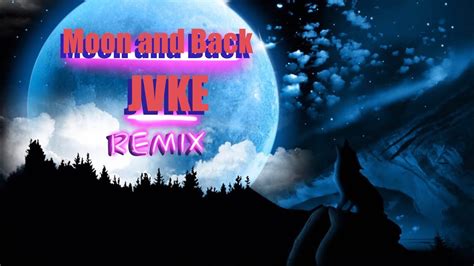 Moon And Back JVKE Remix YouTube