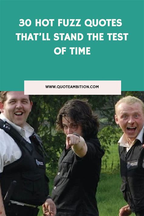 Hot Fuzz Quotes Thatll Stand The Test Of Time Good Comedy Movies