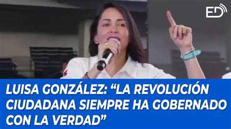 Luisa Gonz Lez La Revoluci N Ciudadana Siempre Ha Gobernado Con La