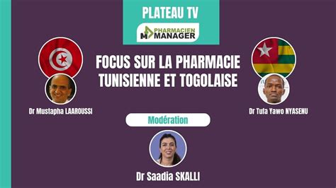 Focus De La Pharmacie Au Togo Et En Tunisie I Plateautv Le Pharmacien