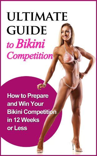 Ultimate Guide To Bikini Competition How To Prepare And Win Your