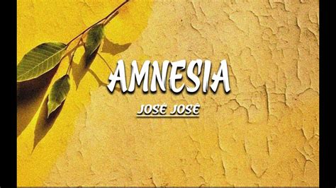 Amnesia Jose Jose Letra YouTube