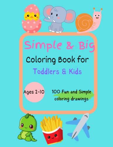 Simple & Big Coloring Book for Toddlers and Kids: 100 Easy And Fun ...