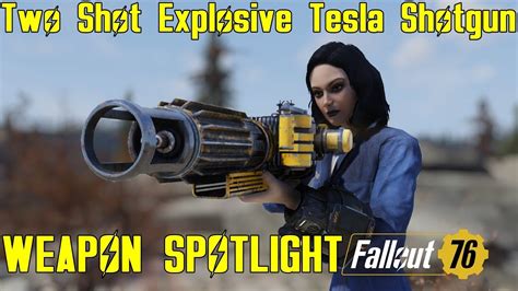 Fallout Weapon Spotlights Two Shot Explosive Tesla Shotgun Youtube