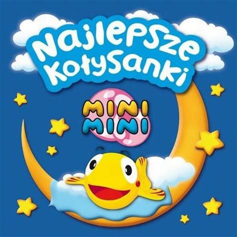 Mini Mini Najlepsze Kolysanki Lyrics And Songs Deezer