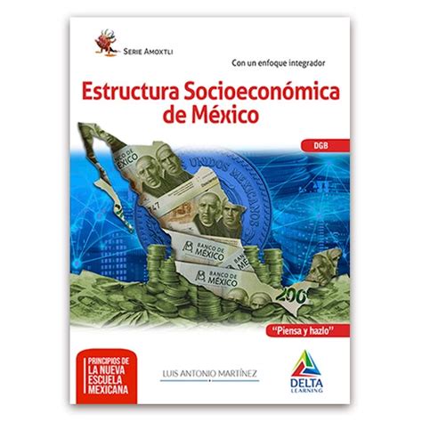 Estructura Socio Económica De México 1ra Edición Delta Learning Piensa Y Hazlo