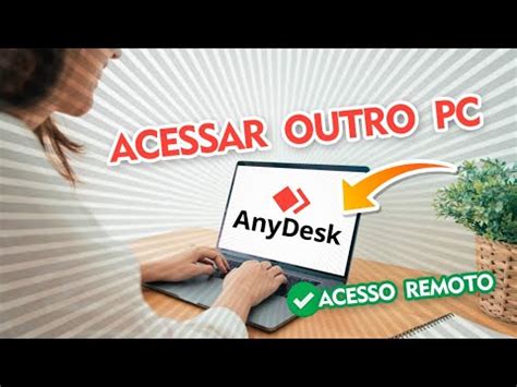 Como Acessar Outro Computador Remotamente Usando Anydesk Youtube