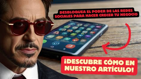 Cómo Hacer Crecer Tu Negocio en Redes Sociales Estrategias para