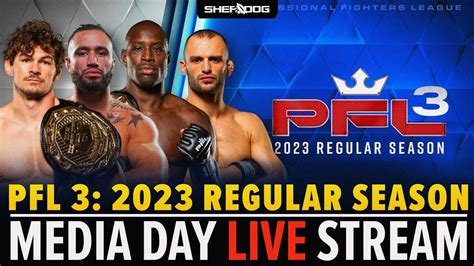 Pfl 3 2023 Regular Season Media Day Live Stream R Mma