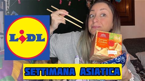 Assaggio La NUOVA Settimana ASIATICA Del LIDL YouTube