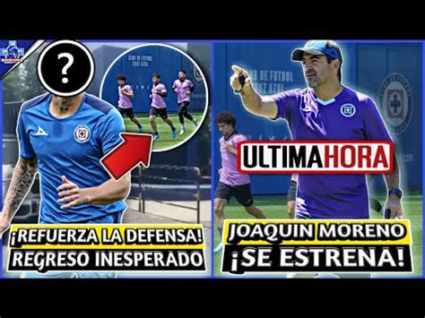 Ya Entrena En La Noria Refuerza A Cruz Azul Moreno Se Estrena Con