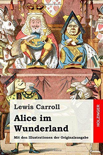 ALICE IM WUNDERLAND MIT DEN ILLUSTRATIONEN DER By Lewis Carroll