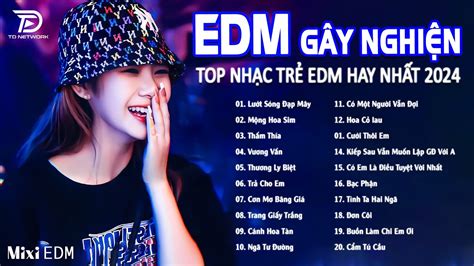 L T S Ng P M Y Remix Top B N Edm Tiktok G Y Nghi N Bxh Nh C Tr Remix Hot Trend Tri U