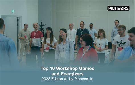 Top 10 Workshop Games and Ice-Breakers 2022 - Edition #1