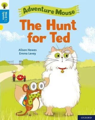 Oxford Reading Tree Word Sparks Level 3 The Hunt For Ted Hawes