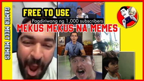 Mekus Mekus Na Memes Pagdiriwang Ng 1000 Subscribers Free Download