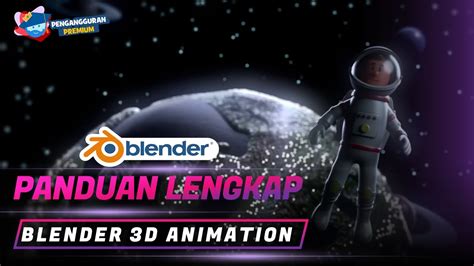 Tutorial 3D Blender Animasi Pemula Bahasa Indonesia Terlengkap Dan