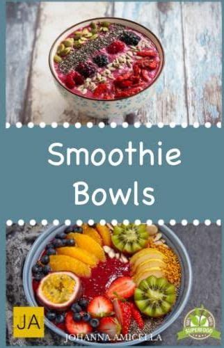 Smoothie Bowls Ein gesundes Frühstück und einen guten Start in den Tag