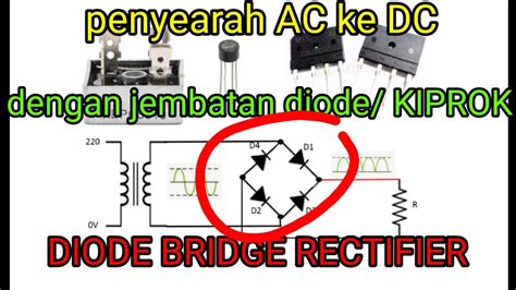 Penyearah Ac Ke Dc Dengan Diode Kiprok Bridge Rectifier Youtube