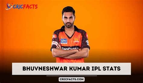 Bhuvneshwar Kumar Ipl Stats Price Runs Age Century Debut Team