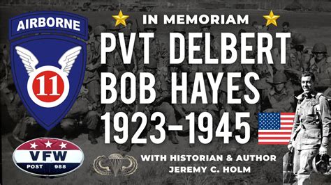 In Memoriam Delbert Bob Hayes D Co 511 Parachute Infantry 11th