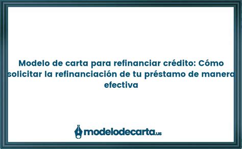 Modelo De Carta Para Refinanciar Cr Dito C Mo Solicitar La