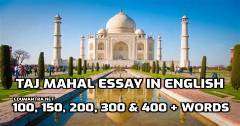 A Visit To Taj Mahal Essay In English Describing Place