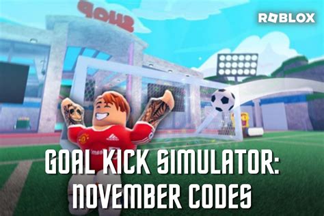 Roblox Goal Kick Simulator Codes For November Free Gems