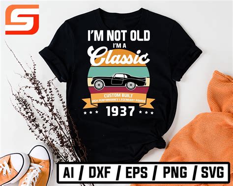 Classic Car Svg Im Not Old Im Classic Shirt Design Etsy