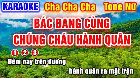 Bác Đang Cùng Chúng Cháu Hành Quân Tone Nữ Karaoke Cha Cha Cha Beat