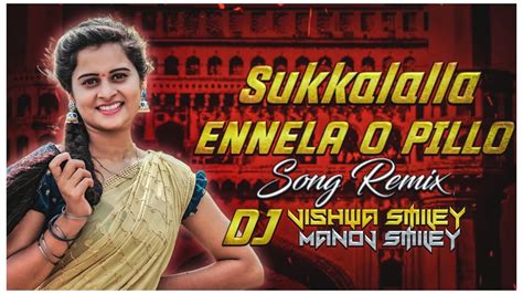 Trending SUKKALA ENNELA O PILLO SONG Remix BY DJ MANOJDJ VISHWA