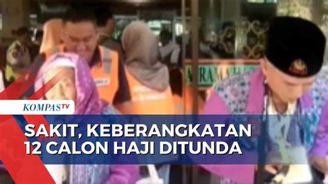 Sakit 12 Calon Haji Dari Embarkasi Surabaya Ditunda Berangkat Ke Tanah