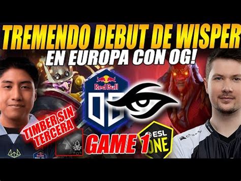 TREMENDO DEBUT DE WISPER CON OG TIMBER Sin 3eraOG Vs SECRET BO3 G1