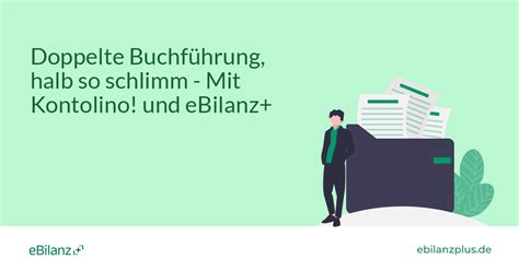 Doppelte Buchführung halb so schlimm Mit Kontolino und eBilanz