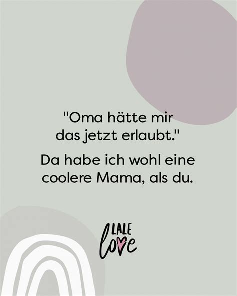 Oma H Tte Mir Das Jetzt Erlaubt Da Habe Ich Wohl Eine Coolere Mama