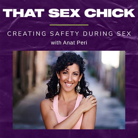 Creating Safety During Sex With Anat Peri Sex Love Co