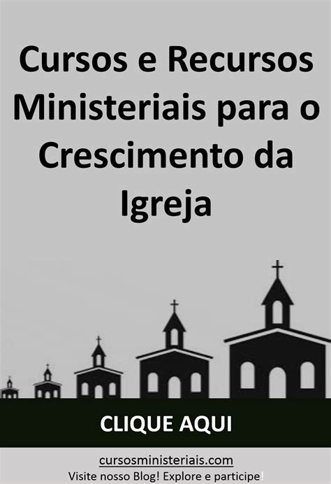 Cursos E Recursos Ministeriais Para O Crescimento Da Igreja Artofit