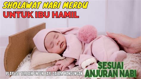 Sholawat Ibu Hamil Agar Bayi Sehat Sempurna Doa Untuk Ibu Hamil Dan