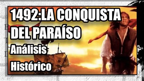 1492 La Conquista del Paraíso Análisis histórico YouTube