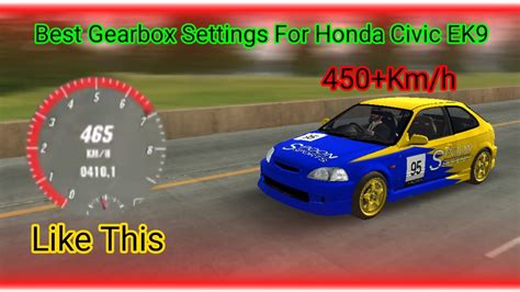 Best Gearbox Settings For Honda Civic Ek Km H Car Parking