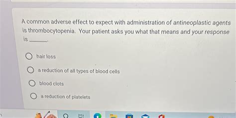 [solved] A Common Adverse Effect To Expect With Administration Of