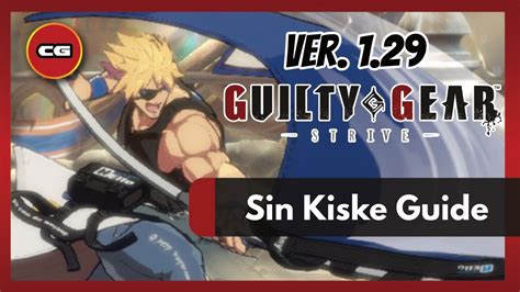 GGST Ver 1 29 Sin Kiske Patch 1 29 Overview And New Combo YouTube