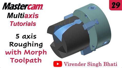 5 Axis Roughing With Morph Toolpath Mastercam Multiaxis Programming