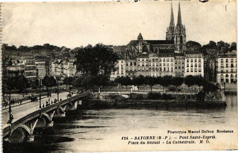 Bayonne Pont Saint Esprit Place du Redurt La Cathedrale à Bayonne