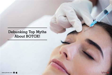 Debunking Top Myths About Botox By Dr Amit Varma Lybrate