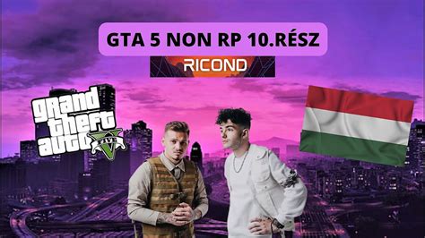 Gta Non Rp Magyar Szerver R Sz Azahriah S Desh T Rsakra