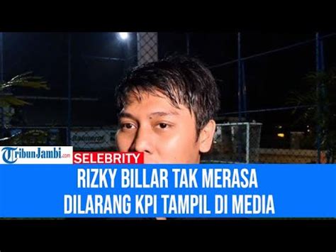 Rizky Billar Tak Merasa Dilarang Kpi Tampil Di Media Suami Lesti